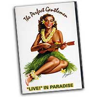 Perfect Gentlemen : "Live" In Paradise : DVD