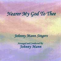 Johnny Mann Singers : Nearer My God to Thee : 1 CD : 