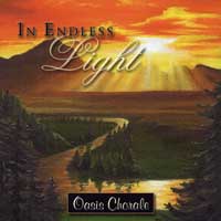 Oasis Chorale : In Endless Light : 1 CD : Wendell Nisley :  : AP951