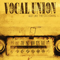 Vocal Union : Just Like The Old Days : 1 CD : 
