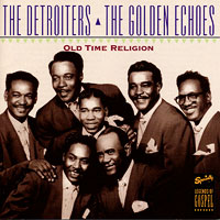 Detroiters/Golden Echoes : Old Time Religion : 1 CD : 7034
