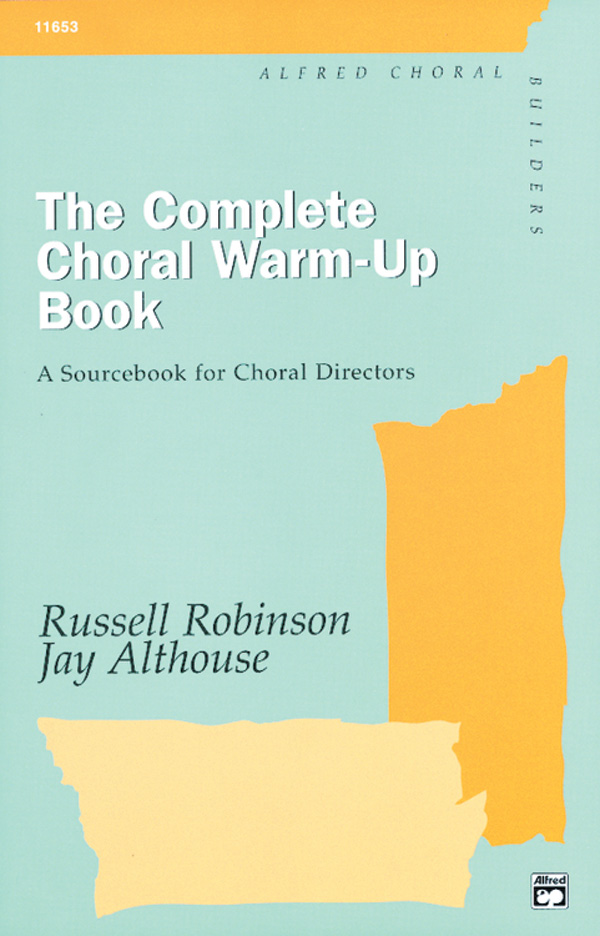 Jay Althouse / Russell Robinson : Complete Choral Warm-Up Book : 01 Book Warm Up : Russell L. Robinson : 00-11653