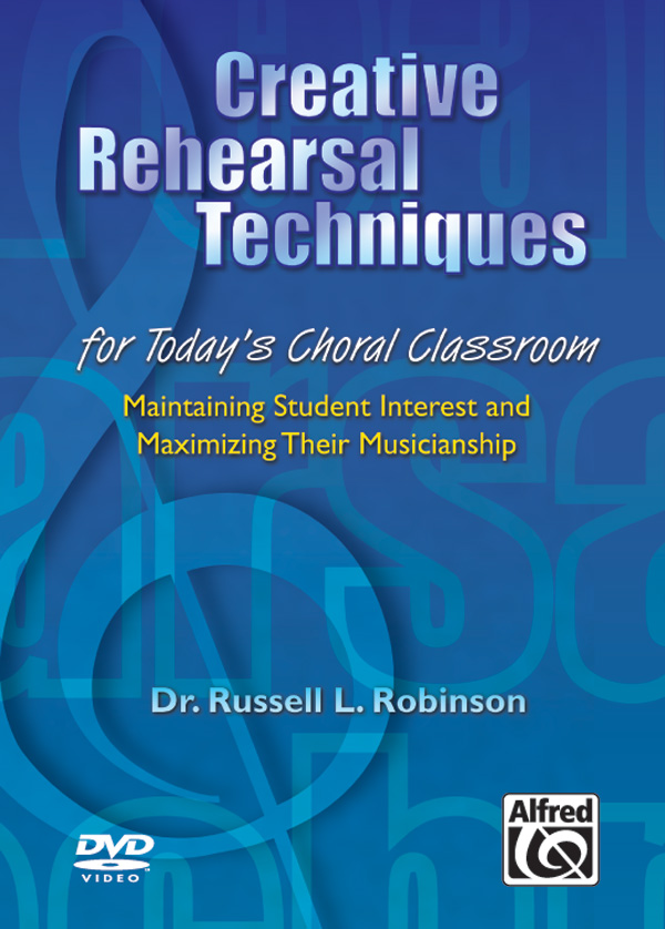 Russell Robinson : Creative Rehearsal Techniques : DVD : Russell L. Robinson : 038081261836  : 00-24075