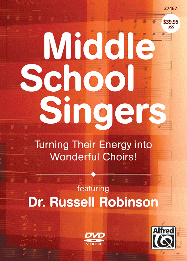 Russell Robinson : Middle School Singers - Turning Their Energy Into Wonderful Choirs! : DVD : Russell L. Robinson : 00-27467
