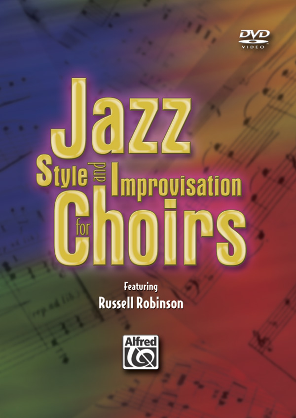 Russell Robinson : Jazz Style and Improvisation for Choirs : DVD : Russell L. Robinson : 654979099642  : 00-SVBM05001
