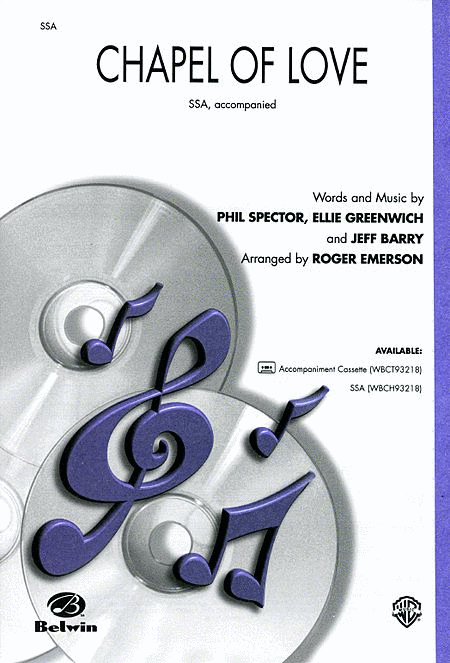 Chapel of Love : SSA : Roger Emerson : Phil Spector : The Dixie Cups : Songbook : 00-WBCH93218 : 029156082876 