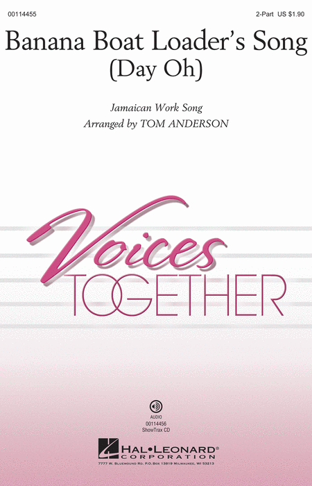 Banana Boat Loader's Song (Day Oh) : 2-Part : Tom Anderson : Jamaican Work Song : Sheet Music : 00114455 : 884088872526