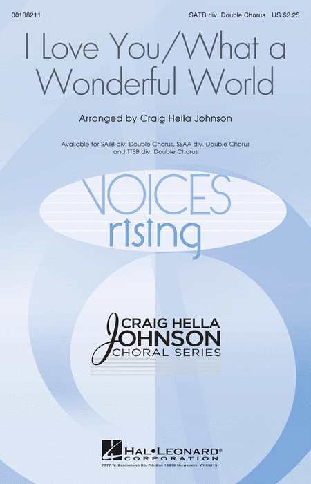 I Love You/What a Wonderful World : SATB Divisi : Craig Hella Johnson : Louis Armstrong : Sheet Music : 00138211 : 888680030643