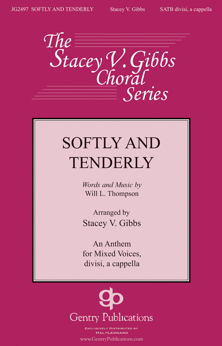 Softly and Tenderly : SATB : Stacey V. Gibbs : Sheet Music : 00159836 : 888680620110