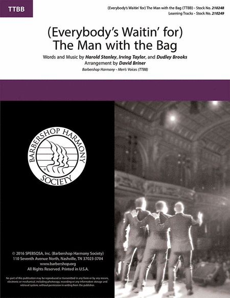 (Everybody's Waitin' for) The Man with the Bag : TTBB : Dave Briner : Irving Taylor : Kay Starr : Sheet Music : 00200661 : 888680653279