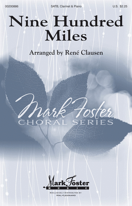 Nine Hundred Miles : SATB : Rene Clausen : Sheet Music : 00200886 : 888680651930