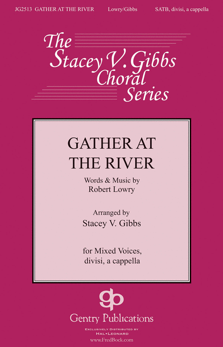 Gather at the River : SATB divisi : Stacey V. Gibbs : Sheet Music : 00229996 : 888680675233