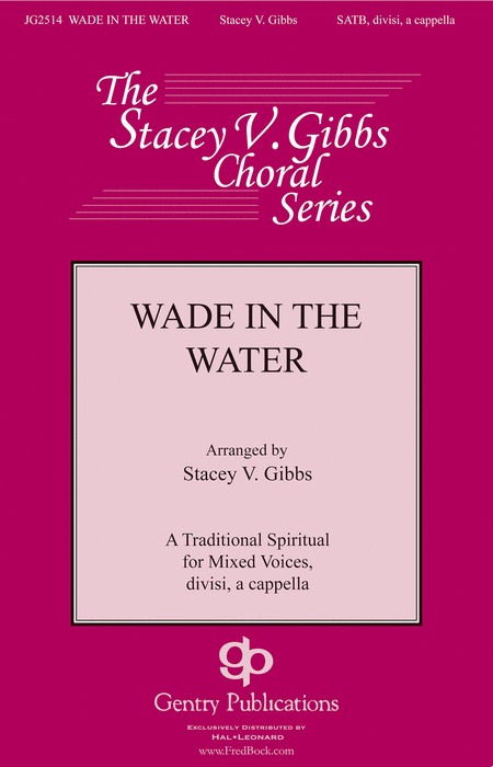 Wade in the Water : SATB : Stacey V. Gibbs : Sheet Music : 00232930 : 888680679750