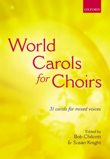 Bob Chilcot (Edited by) : World Carols for Choirs : SATB : Songbook : Bob Chilcott : 9780193532311