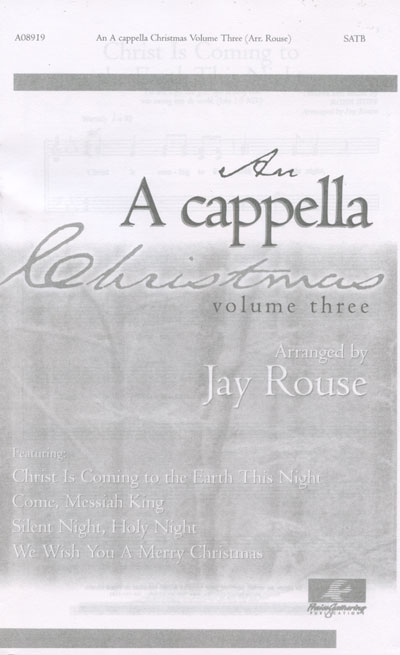 An A Cappella Christmas Vol 3 : SATB : Jay Rouse : Sheet Music : 02050498
