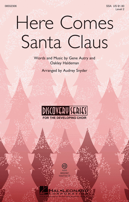 Here Comes Santa Claus : SSA : Audrey Snyder : Gene Autry : Sheet Music : 08552306 : 884088548643