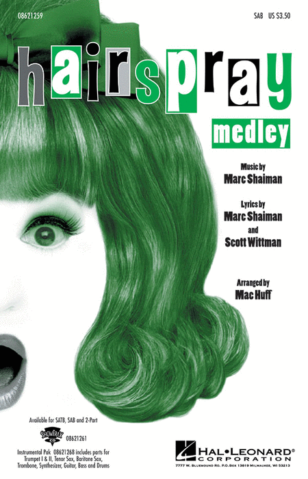 Hairspray (Medley) : SAB : Mac Huff : Hairspray : Sheet Music : 08621259 : 073999212594