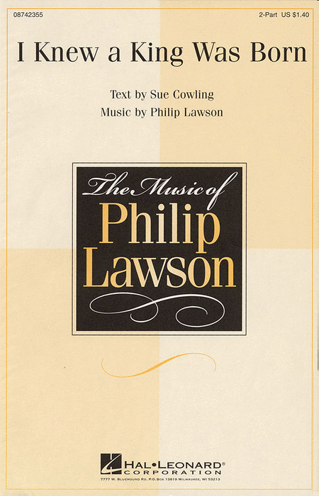 I Knew a King Was Born : 2-Part : Philip Lawson : Philip Lawson : Sheet Music : 08742355 : 073999423556