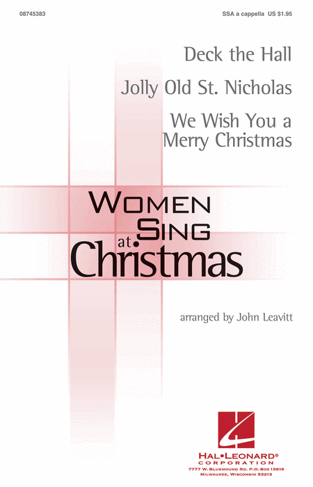 Women Sing at Christmas (Medley) : SSA : John Leavitt : Sheet Music : 08745383 : 884088062903