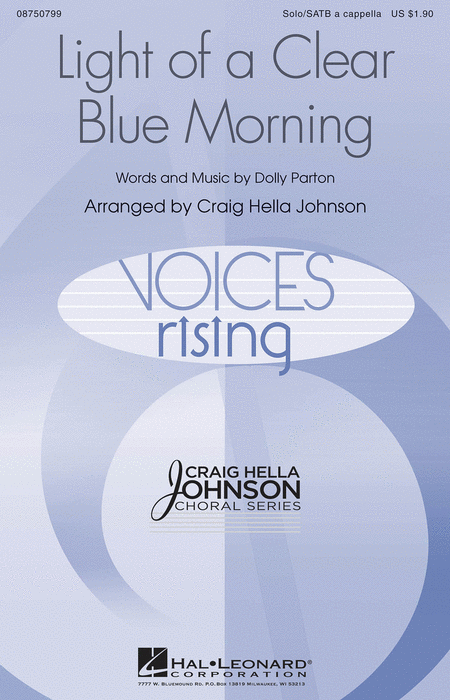 Light of a Clear Blue Morning : SATB : Craig Hella Johnson : Dolly Parton : Sheet Music : 08750799 : 884088466923