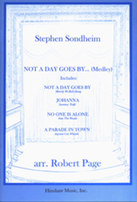 Not a Day Goes By...(Medley) : Robert Page : Sheet Music : 08763174 : 728215029264