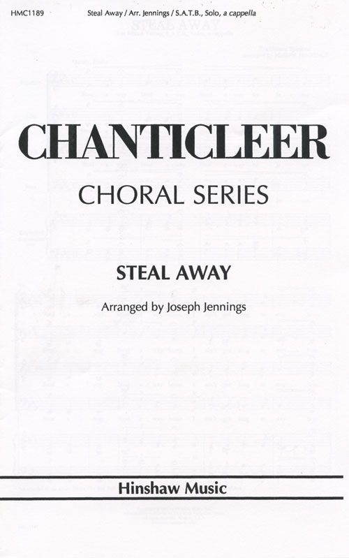 Steal Away : SATB : Joseph Jennings : Wallace Willis : Chanticleer : Sheet Music : 08763469