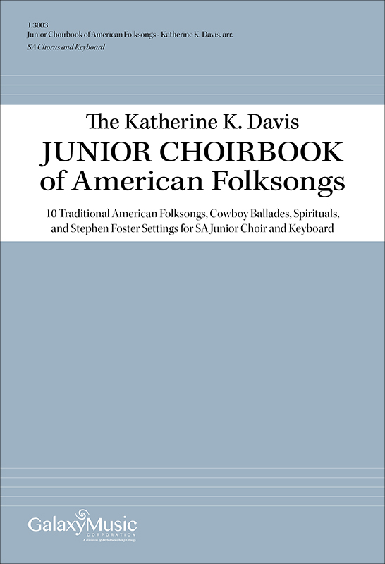 Katherine K. Davis : Junior Choir Book of American Folksongs : SA : Songbook :  : 1.3003