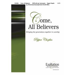 Come, All Believers : SATB : Pepper Choplin : Sheet Music : 10-3465L : 000308110050