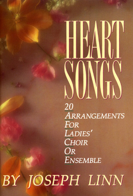 Joseph Linn : Heart Songs : SSA : Songbook : MB-632