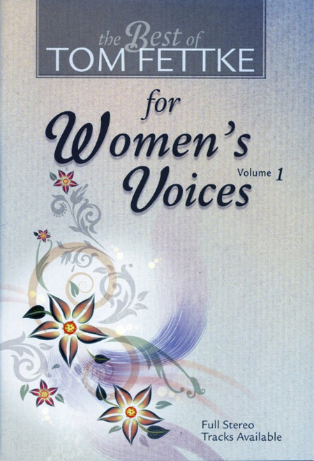 Tom Fettke : The Best of Tom Fettke for Women's Voices, Vol 1 : SSA : Songbook : 9780834178977