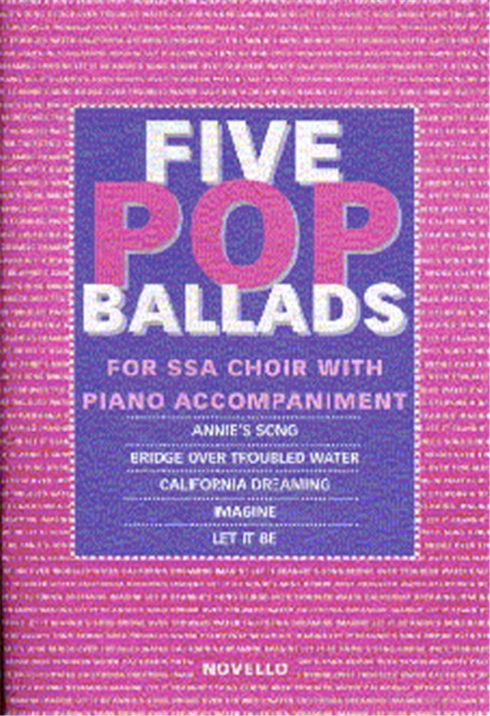 Various : Novello Youth Chorals - Five Pop Ballads : SSA : Songbook : 9780853609698 : 14071045