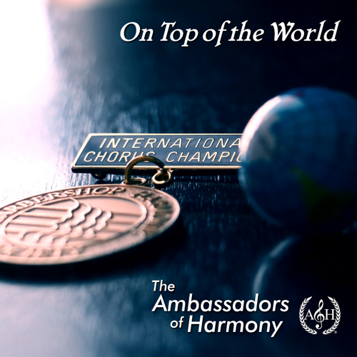Ambassadors of Harmony : On Top of the World : 1 CD