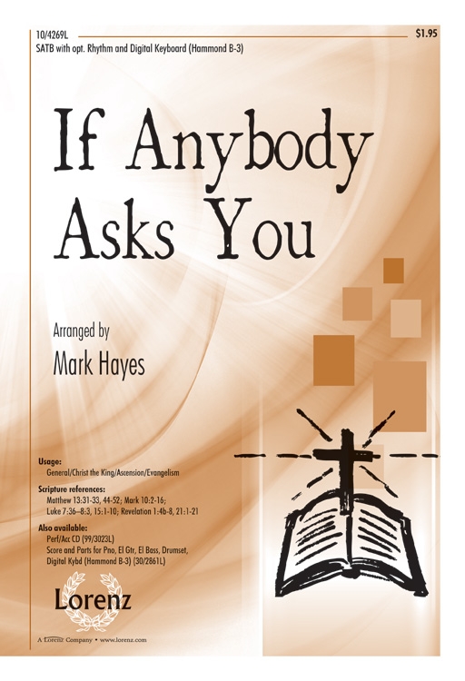 If Anybody Asks You : SATB : Mark Hayes : 10-4269L : 9781429129541