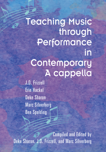 Marc Silverberg , J.D. Frizzell , Deke Sharon : Teaching Music through Performance in Contemporary A Cappella  : Book : G-10098