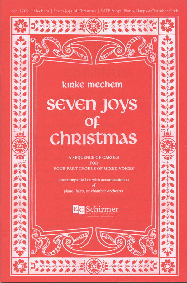 Kirke Mechem : The Seven Joys of Christmas : SATB : Songbook : Kirke Mechem : 600313427091 : 2709