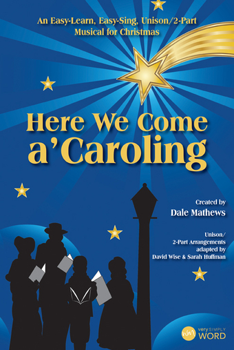 Dale Mathews : Here We Come a'Caroling - Choral Book : Unison/2-Part : Songbook : 080689611179 : 080689611179