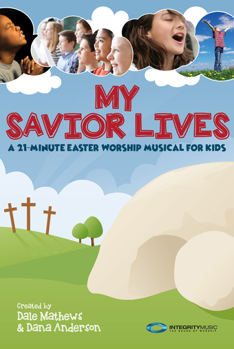 Dale Mathews and Dana Anderson : My Savior Lives - Choral Book : Unison/2-Part : Songbook : 080689602177 : 080689602177