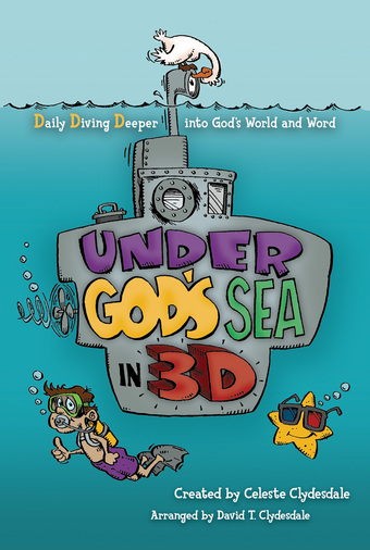 Celeste Clydesdale : Under God's Sea In 3D - Choral Book : Unison/2-Part : Songbook : 080689741173 : 080689741173