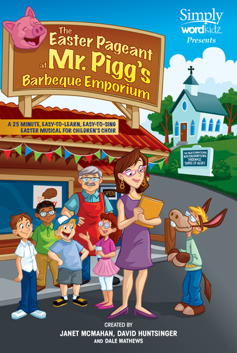 Janet McMahan : The Easter Pageant At Mr. Pigg's Barbeque Emporium - Choral Book : Unison/2-Part : Songbook : 080689491177 : 080689491177