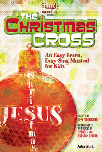 Jeff Slaughter : The Christmas Cross - Choral Book : Unison/2-Part : Songbook : 080689508172 : 080689508172