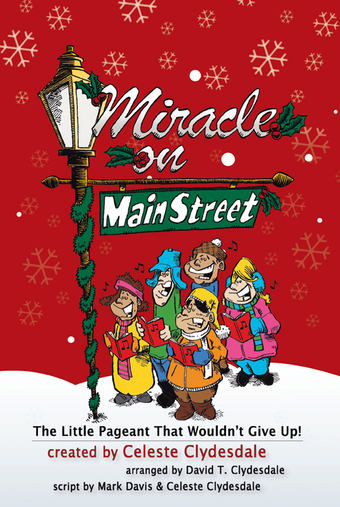 Celeste Clydesdale : Miracle On Main Street - Choral Book : Unison/2-Part : Songbook : 080689727177 : 080689727177