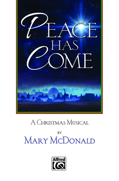 Mary McDonald : Peace Has Come : SATB : Songbook : 038081530550  : 00-46521