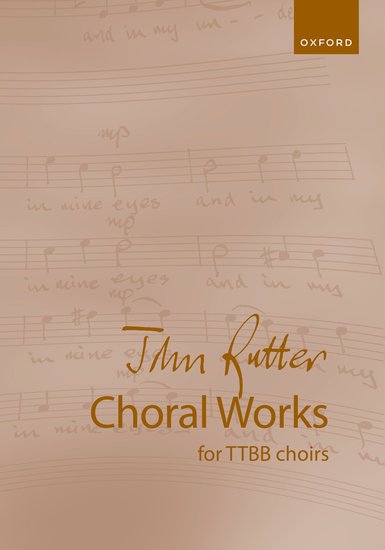 John Rutter : Choral Works for TTBB choirs : TTBB : Songbook : 9780193561021