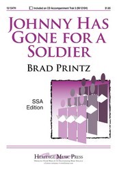 Johnny Has Gone for a Soldier : SSA : Brad Printz : Sheet Music : 15-1347H : 000308039139