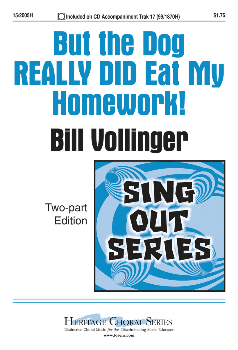 But the Dog REALLY DID Eat My Homework! : 2-Part : Bill Vollinger : Bill Vollinger : Sheet Music : 15-2005H : 000308101782