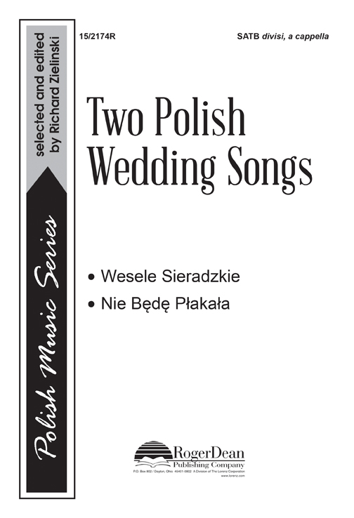 Two Polish Wedding Songs : SATB divisi : Wesele Sieradzkie : Wesele Sieradzkie : Sheet Music : 15-2174R : 000308110388