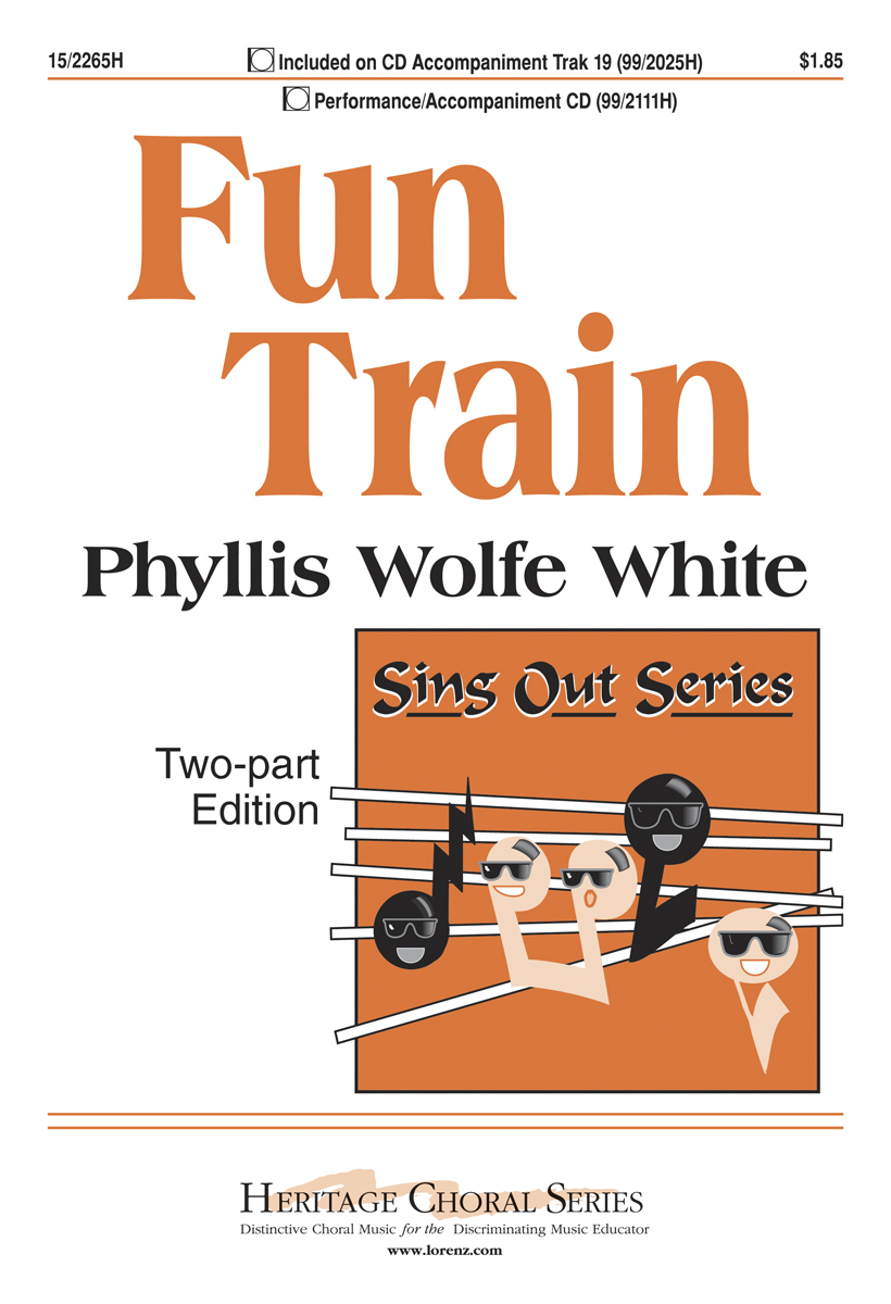 Fun Train : 2-Part : Phyllis Wolfe White : Phyllis Wolfe White : Sheet Music : 15-2265H : 9780893286439