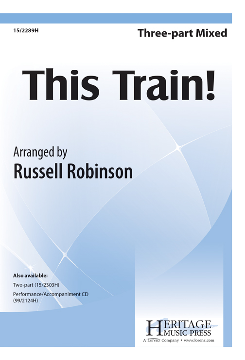 This Train! : 2-Part : Russell Robinson : Russell Robinson : Sheet Music : 15-2303H : 9780893286682