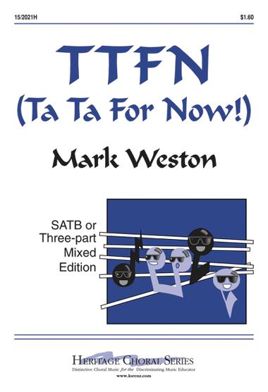 TTFN : SATB : Mark Weston : Mark Weston : 15-2021H : 000308102192