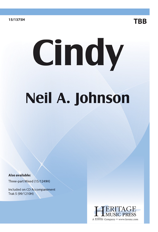 Cindy : TTB : Neil A. Johnson : Neil A. Johnson : Sheet Music : 15-1375H : 000308041958